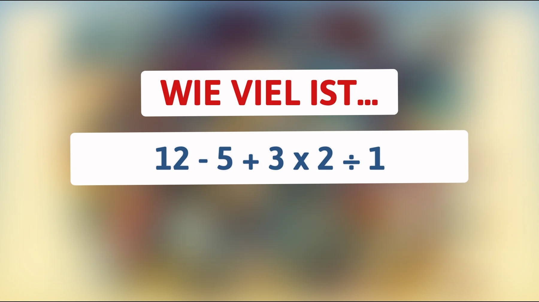 Bist du wirklich ein Mathe-Genie? Nur die Klügsten können dieses simple Rätsel lösen! Versuch's und teste dein Können!"